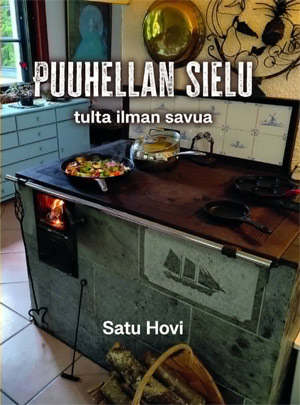 Puuhellan sielu on Satu Hovin lokakuussa 2026 ilmestyvä kirja. ISBN  9789521960604.